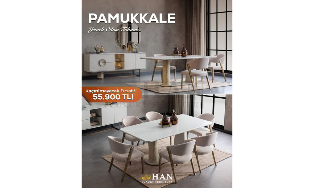 Pamukkale Yemek Odası Han Mobilya