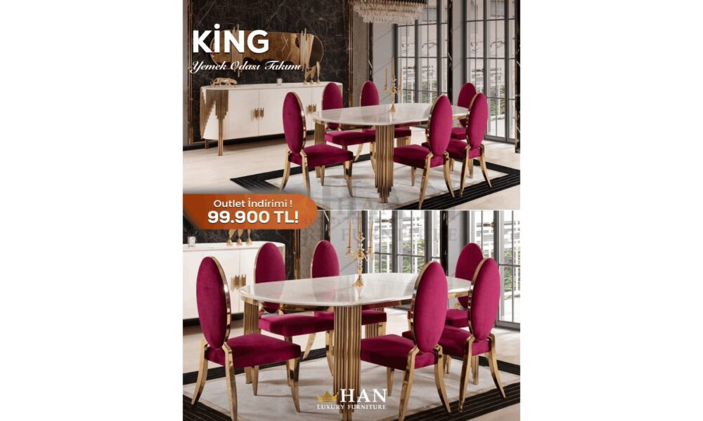 King Yemek Odası Han Mobilya